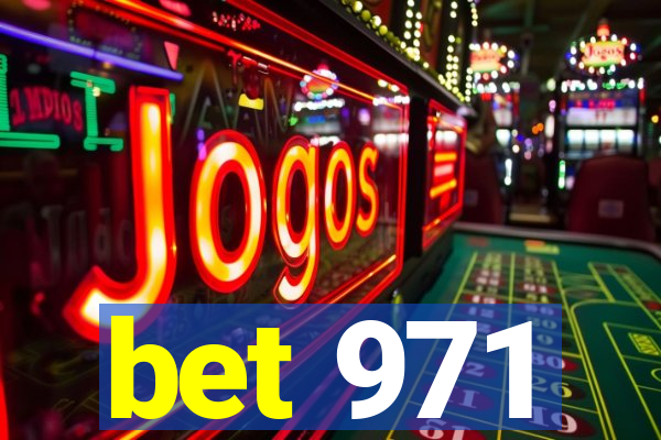 bet 971